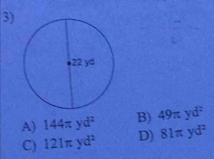 A) 144π yd^2 B) 49π yd^2
C) 121π yd^2 D) 81π yd^2