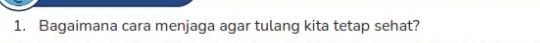 Bagaimana cara menjaga agar tulang kita tetap sehat?