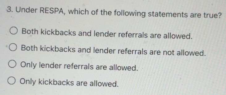 Solved: Under RESPA, which of the following statements are true? Both ...