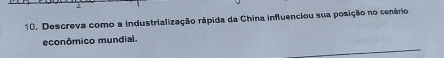 Descreva como a industrialização rápida da China influenciou sua posição no cenário 
econômico mundial.