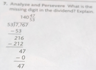 Analyze and Persevere What is the 
missing digit in the dividend? Explain.
beginarrayr □ □  50encloselongdiv 30%  (37 -2)/□ 7 -21  hline 4 hline 47 -0 hline 0endarray 