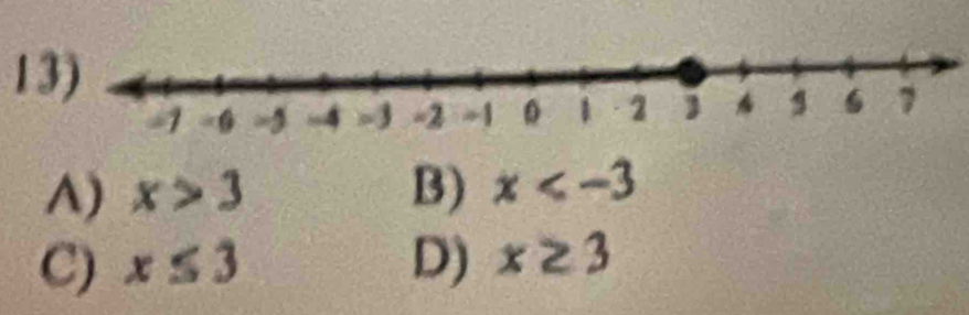 1
A) x>3 B) x
C) x≤ 3 D) x≥ 3