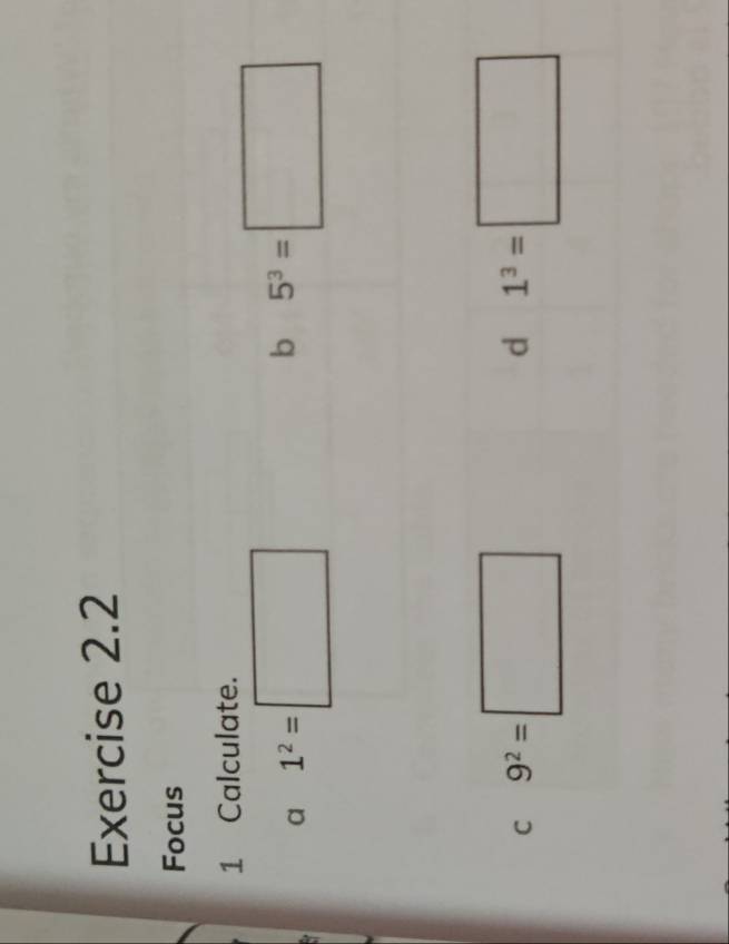 Focus
1 Calculate.
a 1^2=□
b 5^3=□