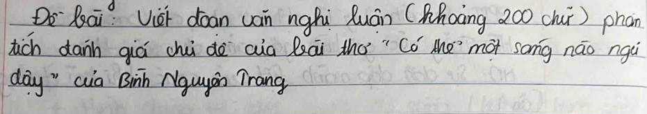 Do Qāi Vish doan uan nghi Quán (Rhoàng 200 chúī) phan 
tich danh giá chi dè aia Rāi tho "`Có te `mot somg náo ngà 
day " ca Birh Nguyoi Trang