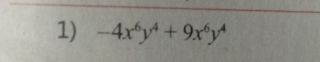 -4x^6y^4+9x^6y^4