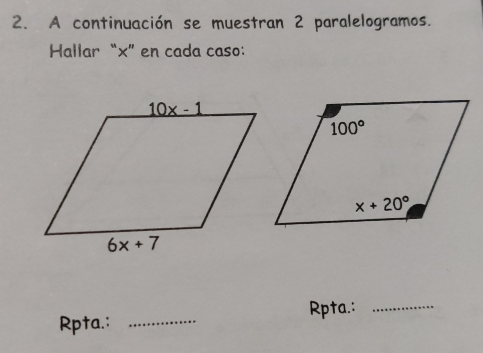 A continuación se muestran 2 paralelogramos.
Hallar “x” en cada caso:
_
Rpta.:_
Rpta.: