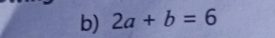 2a+b=6