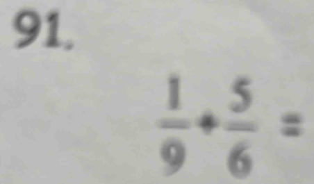  1/9 + 5/6 =