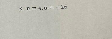 n=4, a=-16