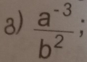  (a^(-3))/b^2 ;