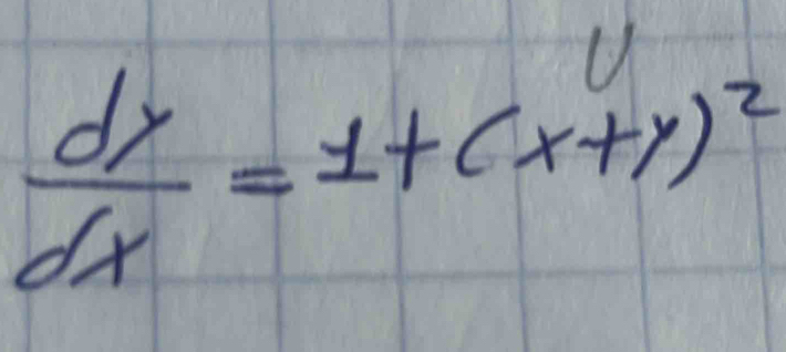  dy/dx =1+(x+y)^2