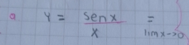 a y= sen x/x =lim xto 0