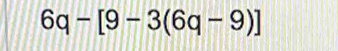 6q-[9-3(6q-9)]