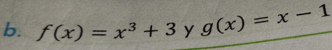 f(x)=x^3+3  □ /□   y
g(x)=x-1