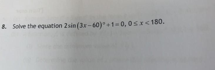 Solve the equation 2sin (3x-60)^circ +1=0 0≤ x<180</tex>