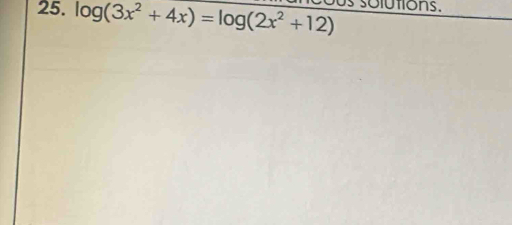 log (3x^2+4x)=log (2x^2+12) utlons.