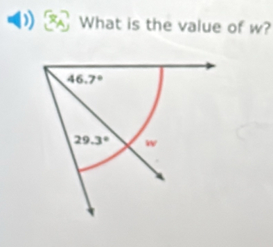 What is the value of w?
46.7°
29.3° w