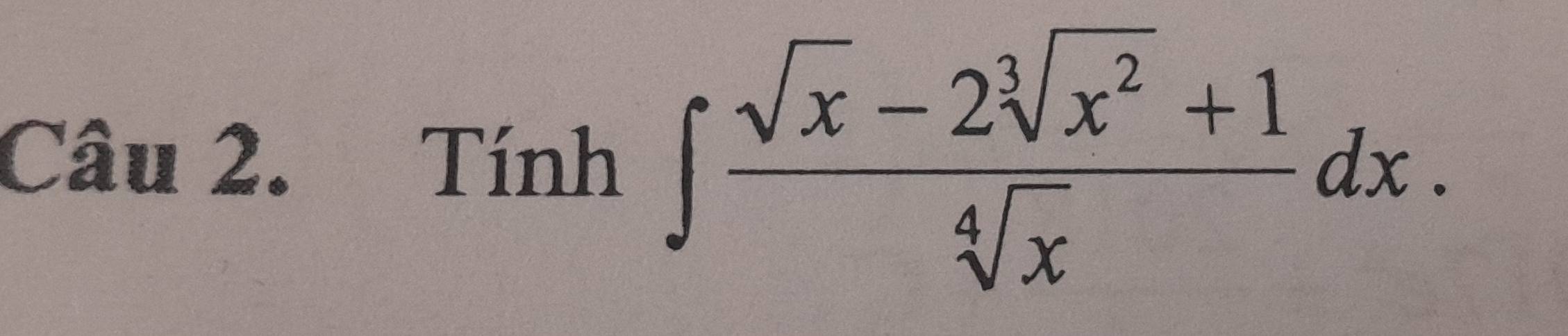 Tính ∈t  (sqrt(x)-2sqrt[3](x^2)+1)/sqrt[4](x) dx.