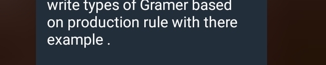 Solved: write types of Gramer based on production rule with there ...