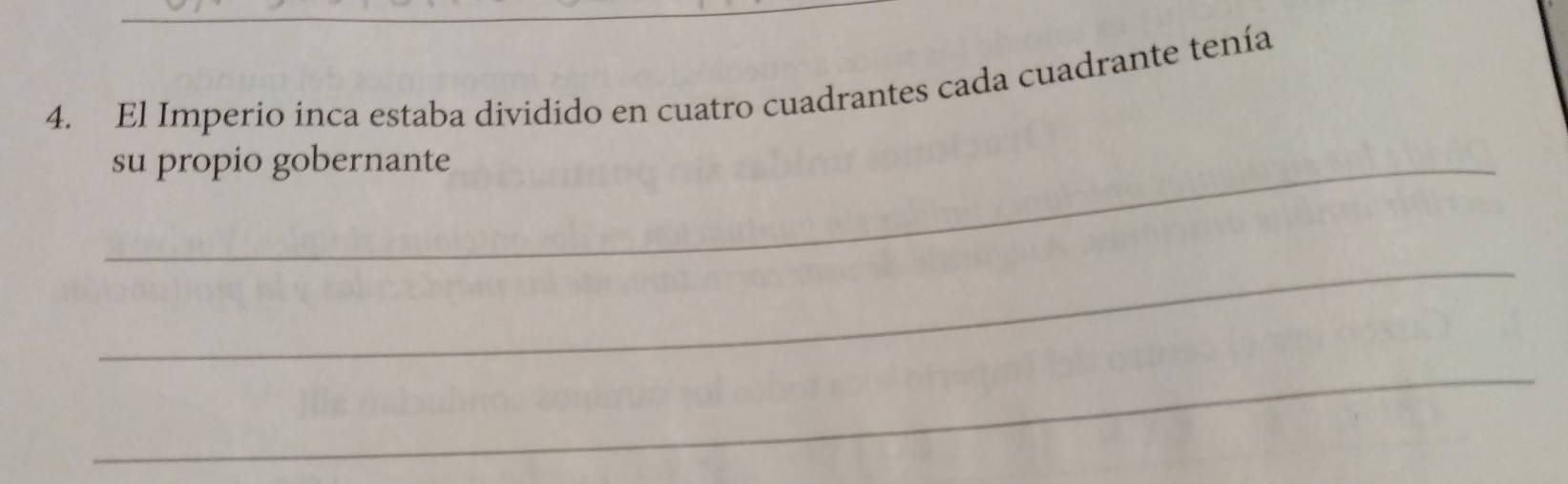 El Imperio inca estaba dividido en cuatro cuadrantes cada cuadrante tenía 
_su propio gobernante 
_ 
_