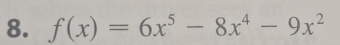 f(x)=6x^5-8x^4-9x^2