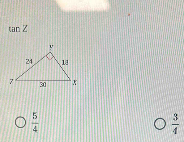 tan Z
 5/4 
 3/4 