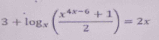 3+log _x( (x^(4x-6)+1)/2 )=2x