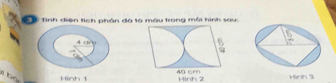 Đ Tinh diện tích phân đã tô màu trong mỗi hình sau:
i bán
Hinh 1 Hinh 2 Hinh 3