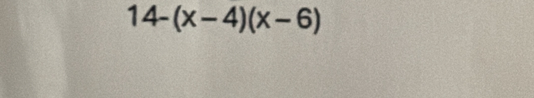 14-(x-4)(x-6)