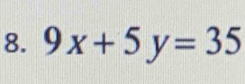 9x+5y=35