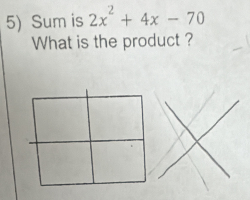 Sum is 2x^2+4x-70
What is the product ?