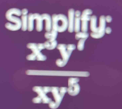 beginarrayr Simplifus  x^2y^7/xy^5 endarray