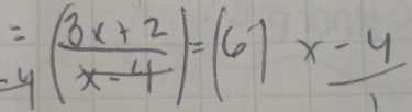 =4( (3x+2)/x-4 )=(6)x-4