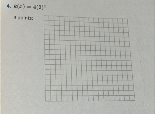 k(x)=4(2)^x
3 points: