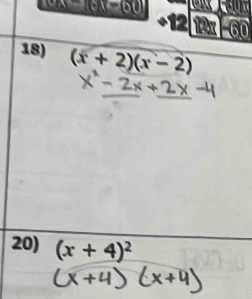 26x=60
|2x|-6
18) (x+2)(x-2)
20) (x+4)^2