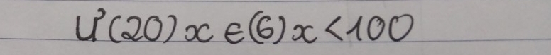U'(20)x∈ (6)x<100</tex>