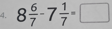 8 6/7 -7 1/7 =□