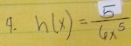 h(x)= 5/6x^5 