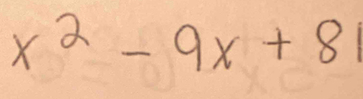 x^2-9x+81