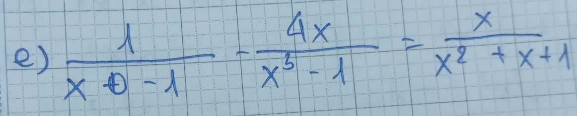  1/x+1-1 - 4x/x^3-1 = x/x^2+x+1 