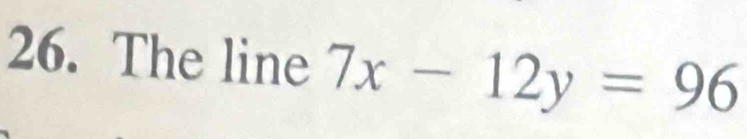 The line 7x-12y=96