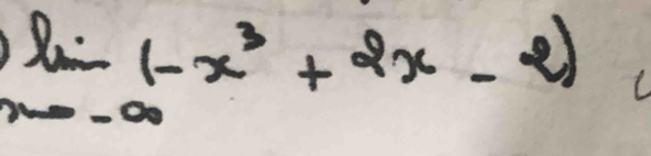 limlimits _sim -∈fty (-x^3+2x-2)