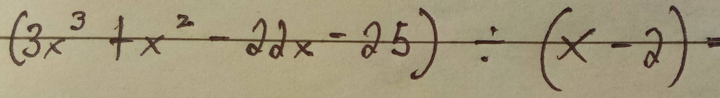 (3x^3+x^2-22x-25)/ (x-2)=