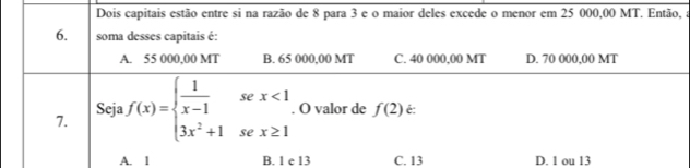 a
A. 1 B. 1 e 13 C. 13 D. 1 ou 13