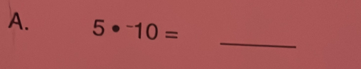 5·^-10=
_