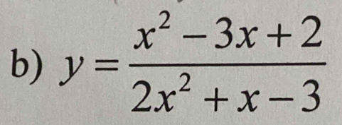 y= (x^2-3x+2)/2x^2+x-3 