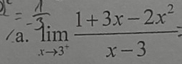 limlimits _xto 3^+ (1+3x-2x^2)/x-3 =