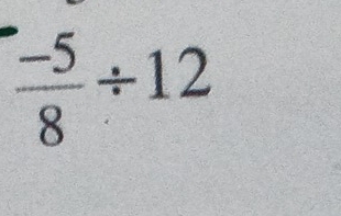  (-5)/8 / 12