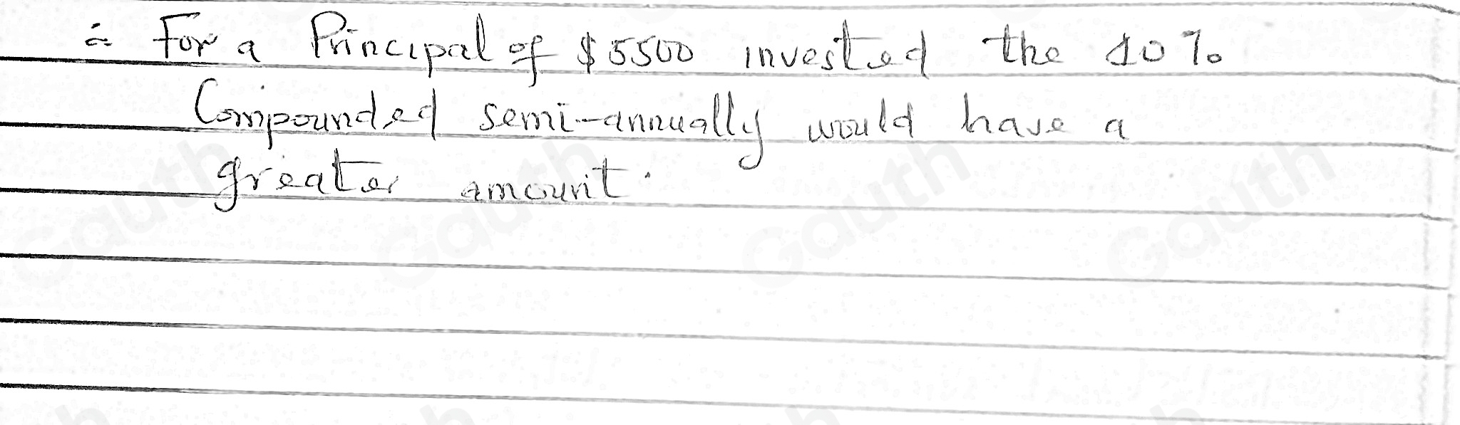 a for a Principal of 5 500 Invost od the 40 70
Compounded some-rnnually would have n 
greatar amount