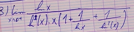 3 limlimits _xto 0^+frac lxl(x)· x(1+( 1/2x + 1/l^2) 